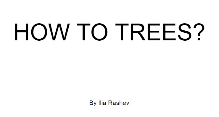 HOW TO TREES?
